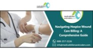Navigating Hospice Wound Care Billing: A Comprehensive Guide