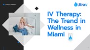 IV Therapy-The Trend in Wellness in Miami