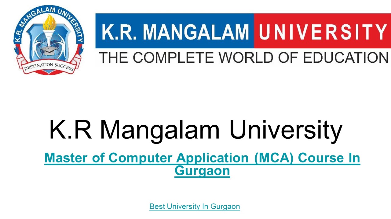 Why K.R. Mangalam University Best place for Master of Computer Application (MCA) Course In Gurgaon