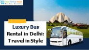 Luxury Bus Rental in Delhi : Travel in Style