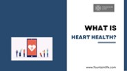 What is Heart Health.