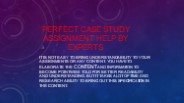 PERFECT CASE STUDY ASSIGNMENT HELP BY EXPERTS