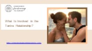 What is involved in the tantra relationship? PowerPoint PPT Presentation