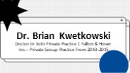 Dr. Brian Kwetkowski - An Energetic and Adaptable Individual