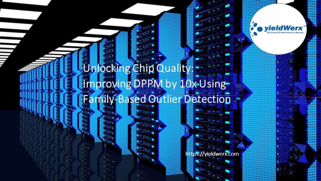 Unlocking Chip Quality: Improving DPPM by 10x Using Family-Based Outlier Detection