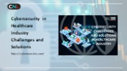 Cybersecurity in Healthcare Industry: Challenges and Solutions