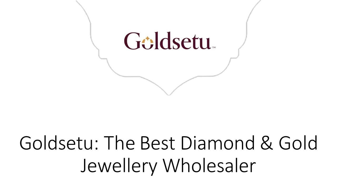 Goldsetu The Best Diamond & Gold Jewellery Wholesaler