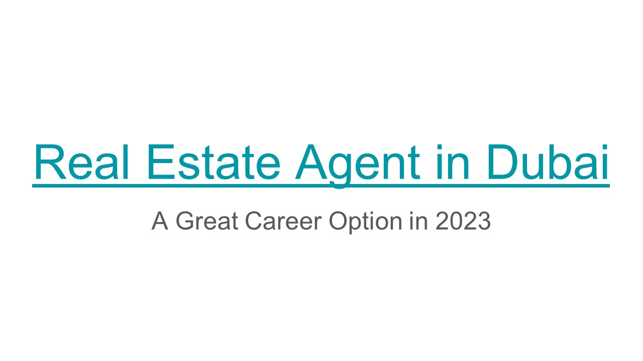 Real Estate Agent in Dubai | A Great Career Option in 2023