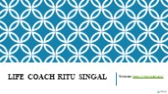 Life Coach Ritu Singal- Counselling of Parents