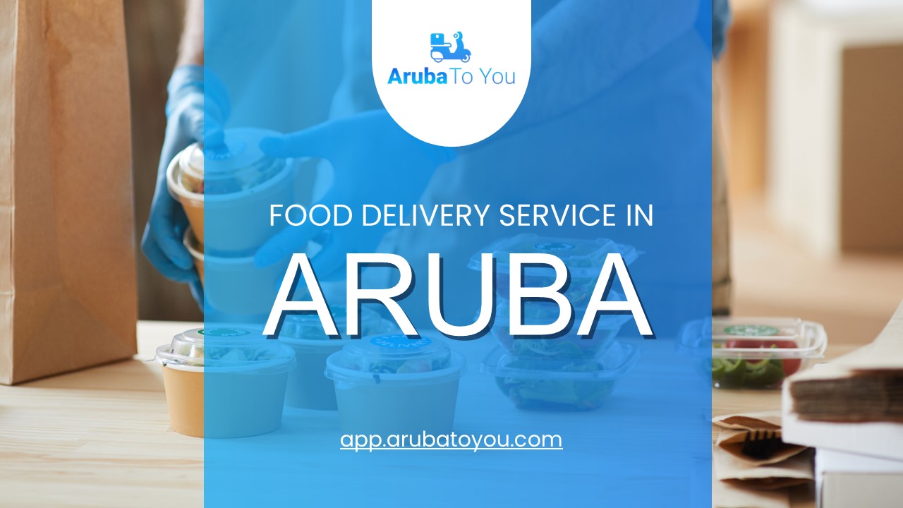 PPT Experienced Food Delivery Service in Aruba Aruba To You