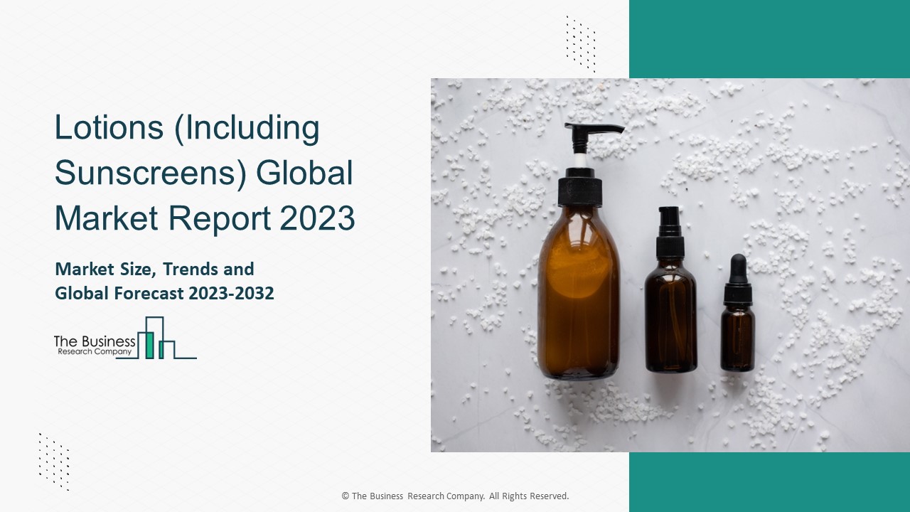 PPT Lotions (Including Sunscreens) Market 2023 Size, Share, Segments