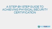 A Step-by-Step Guide to Achieving Physical Security Certification