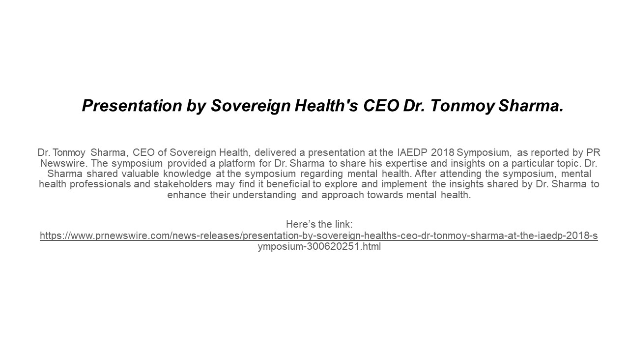 Presentation by Sovereign Health's CEO Dr. Tonmoy Sharma