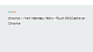 chrome://net-internals/#dns – Flush DNS Cache on Chrome