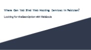 Where Can You Find Web Hosting Services in Pakistan?