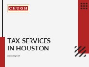 Tax Services In Houston | Chugh LLP