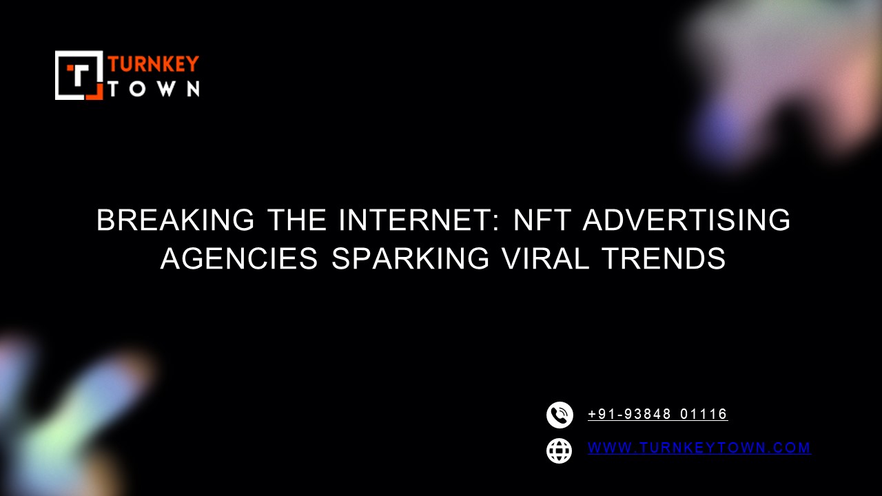 Breaking the Internet: NFT Advertising Agencies Sparking Viral Trends