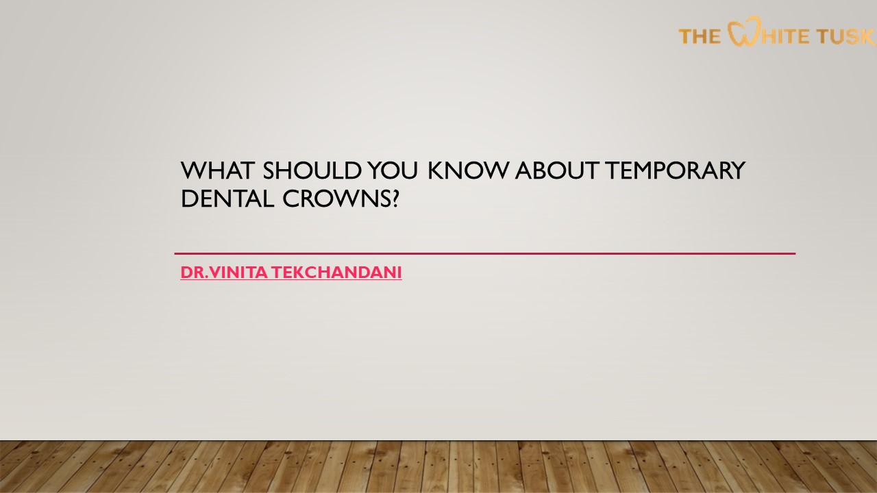 What Should You Know About Temporary Dental Crowns?