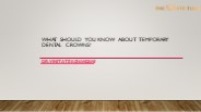 What Should You Know About Temporary Dental Crowns?