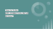 What is the “ERR_CONNECTION_REFUSED” Error? (1)