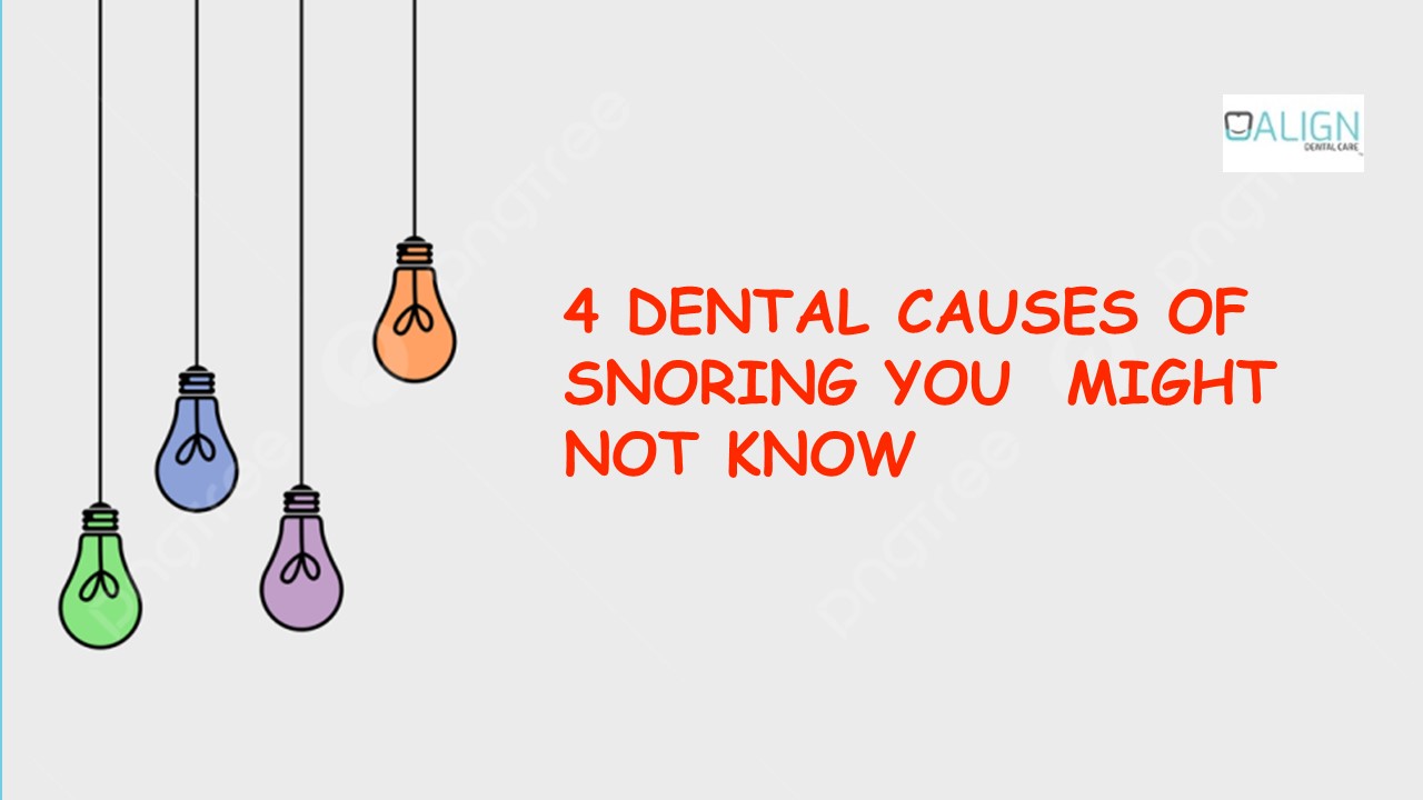 4 dental causes of snoring you might not know