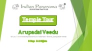 Arupadai Veedu - Tour