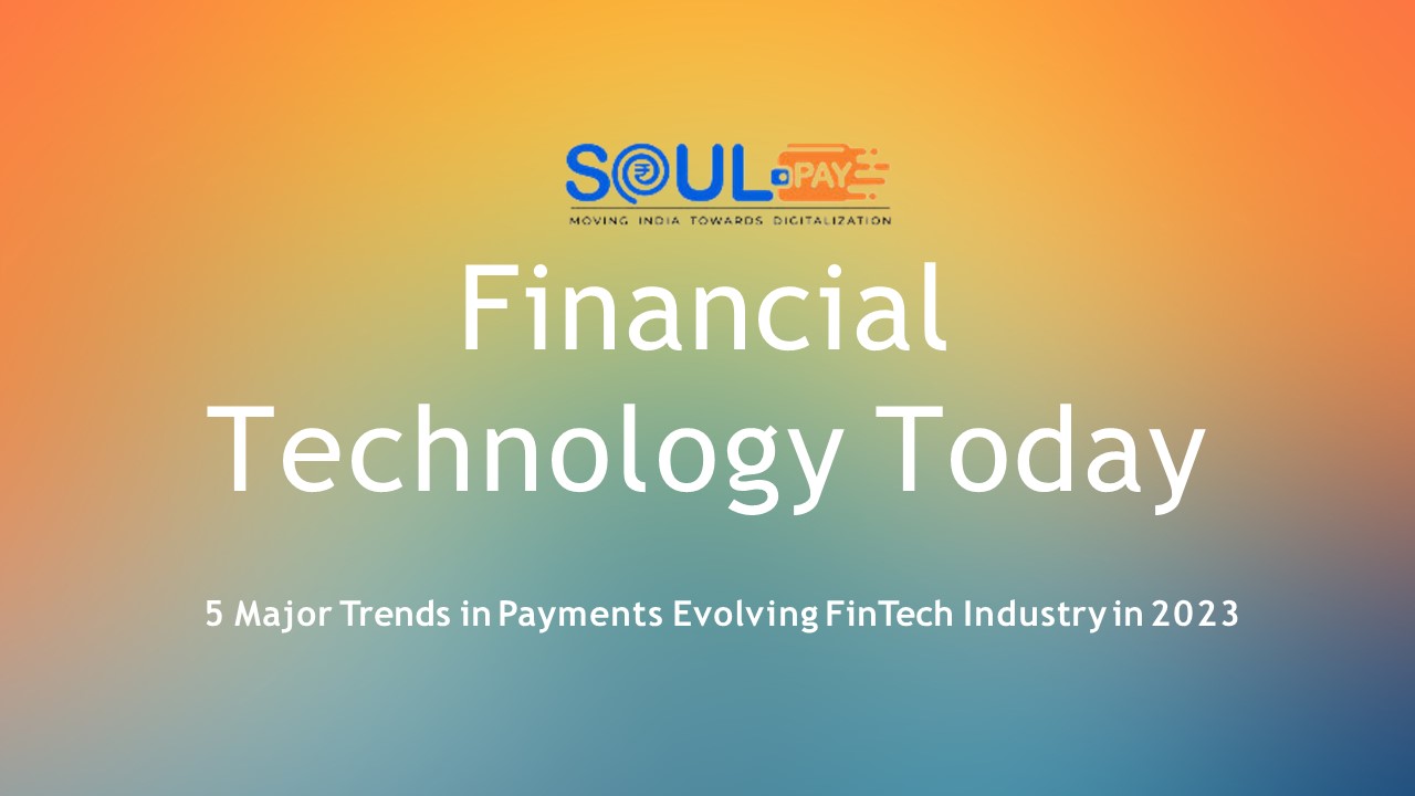 Trends in Payments Evolving FinTech Industry in 2023