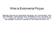 What is endometrial polyps
