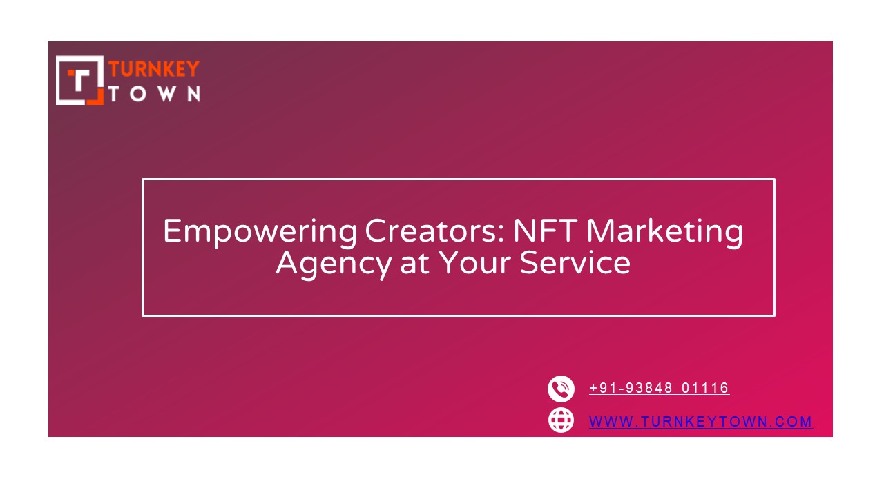 Empowering Creators: NFT Marketing Agency at Your Service