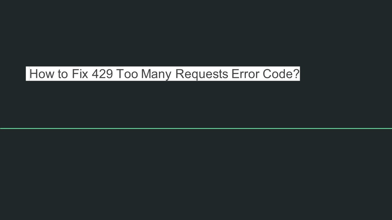 How to Fix 429 Too Many Requests Error Code? presentation | free to ...