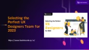 Selecting the Perfect UX Designers Team for 2023