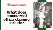 What does commercial office cleaning include