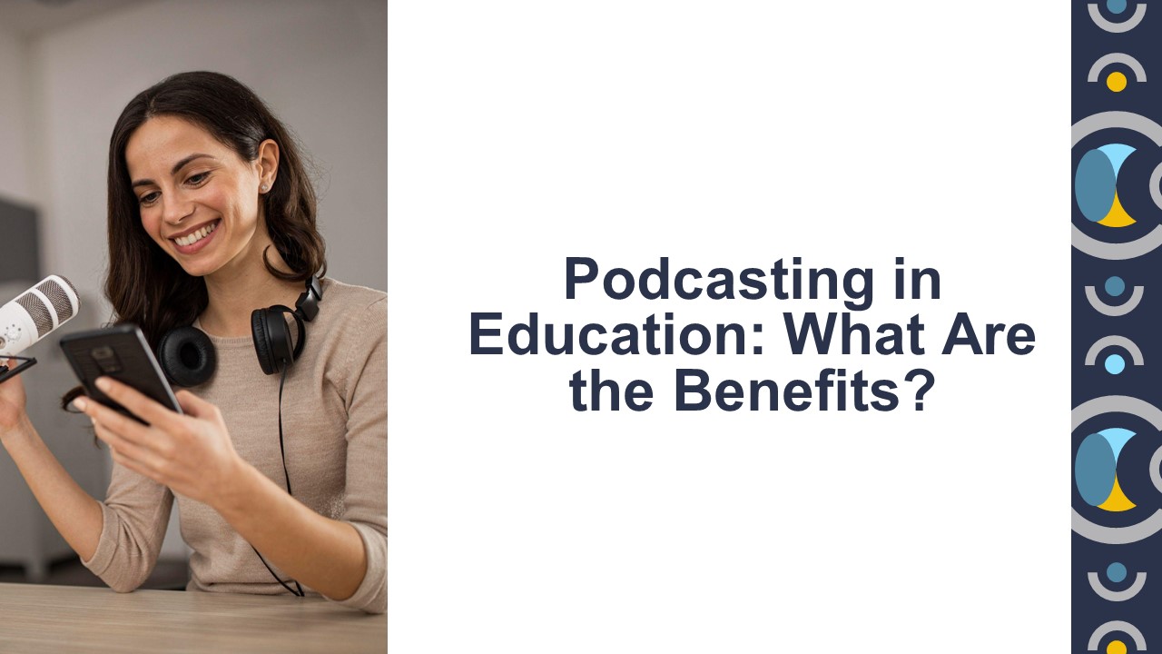 Podcasting in Education: What Are the Benefits?