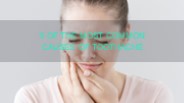 5 Of The Most Common Causes Of Toothache