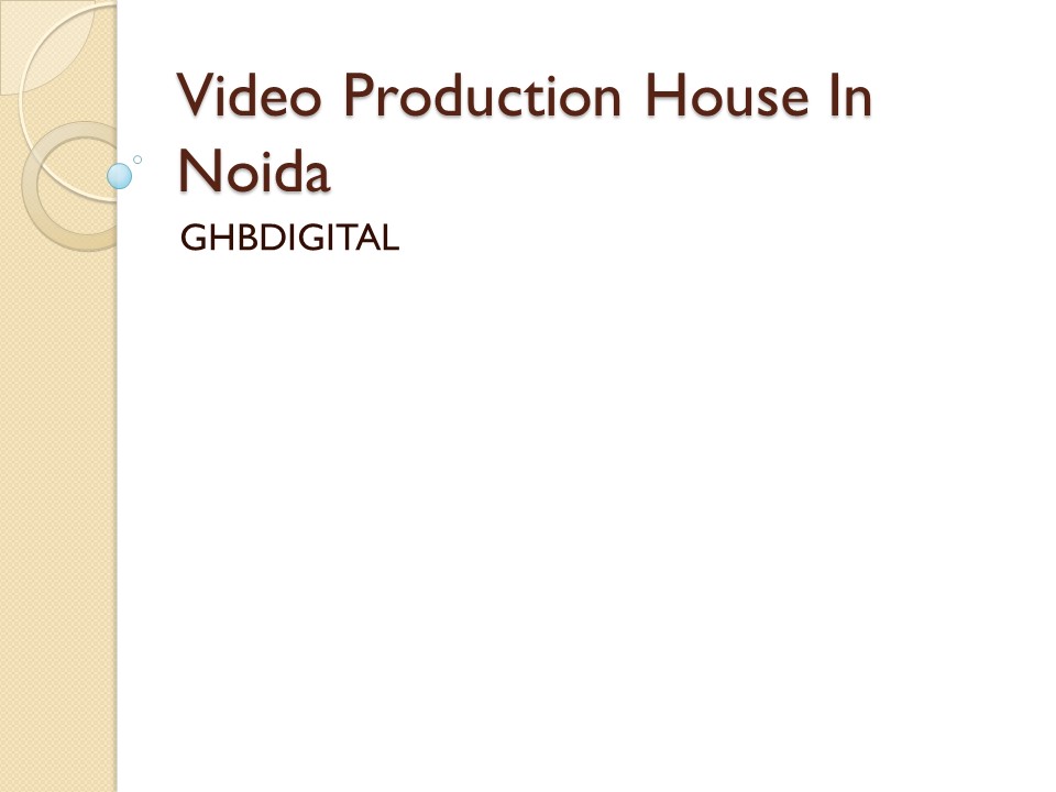 PPT Video Production House In Noida Ghb PowerPoint presentation