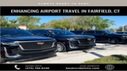 Enhancing Airport Travel in Fairfield, CT