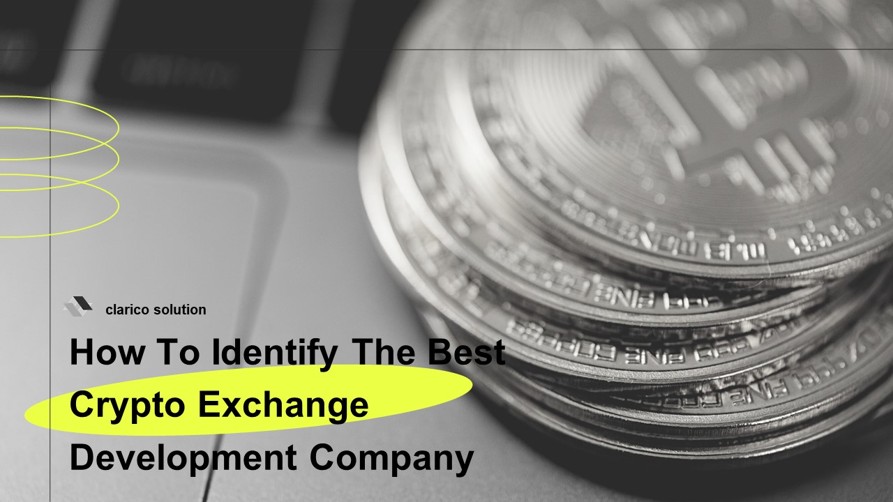 How To Identify The Best Crypto Exchange Development Company