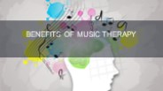 Benefits of Music Therapy