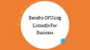 Benefits Of Using LinkedIn For Business​