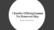 5 Benefits Of Hiring Someone For Homework Help​ (1)