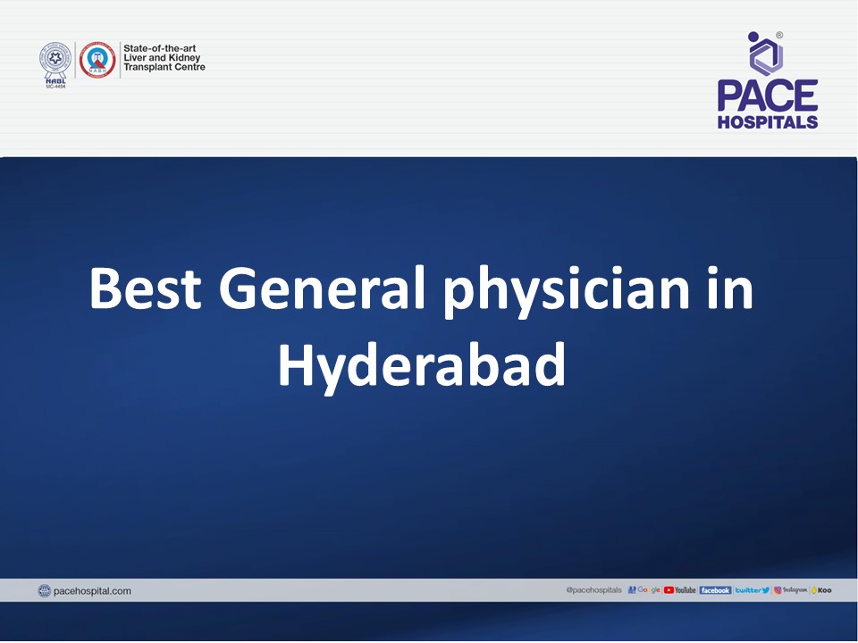 Best General physician in Hyderabad