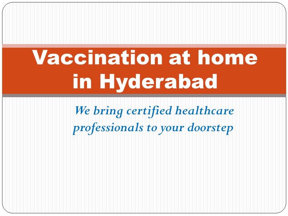 Vaccination at home in Hyderabad