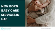 New born baby care services in uae