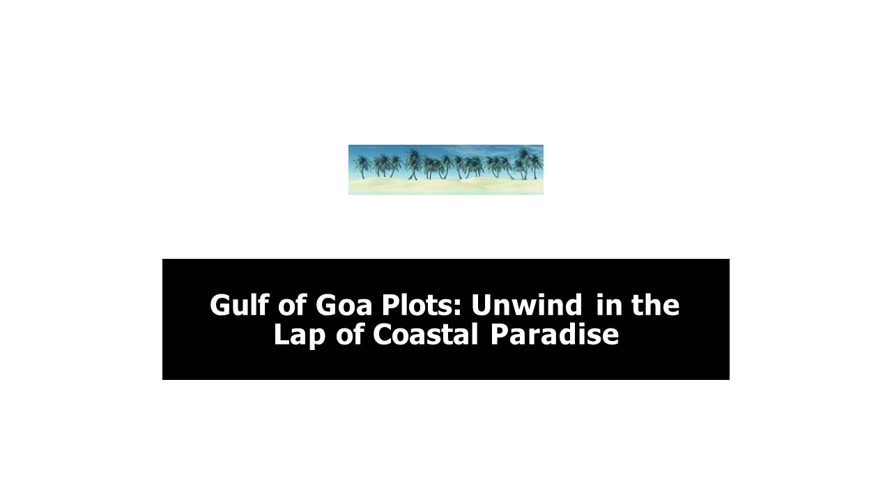 Goa Plots: Invest in Paradise