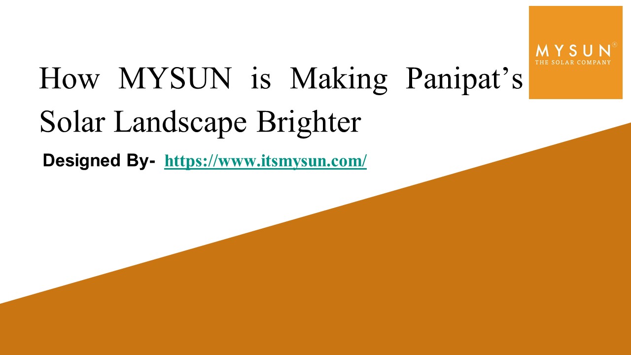 How MYSUN is Making Panipat’s Solar Landscape Brighter