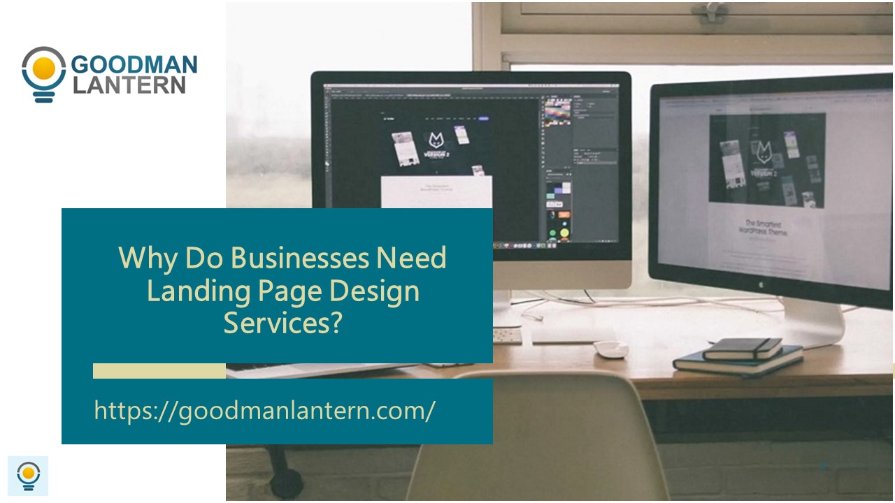 Why Do Businesses Need Landing Page Design Services?