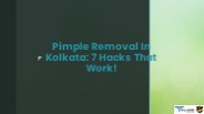 Pimple Removal In Kolkata: 7 Hacks That Work!