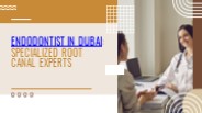 ENDODONTIST IN DUBAI: SPECIALIZED ROOT CANAL EXPERTS