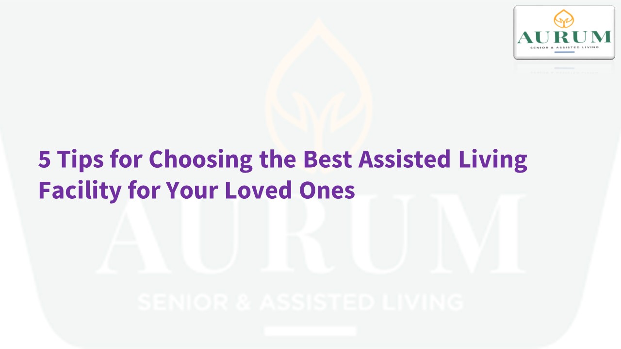 5 Tips for Choosing the Best Assisted Living Facility for Your Loved ...