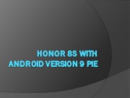 Honor 8S with Android Version 9 Pie